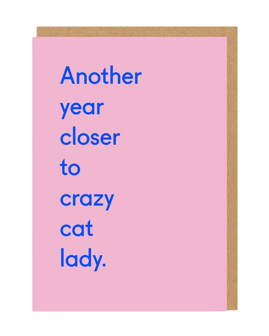 Another Year Closer To Crazy Cat Lady